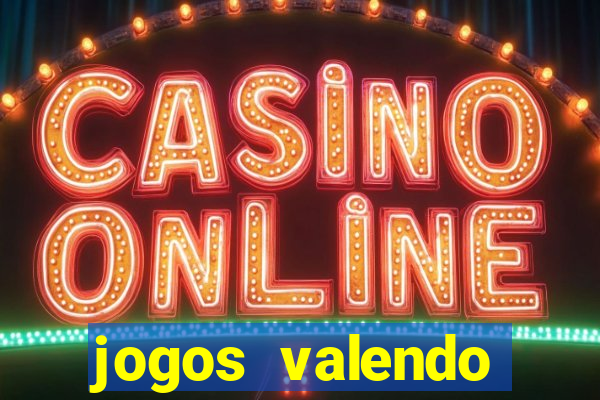 jogos valendo dinheiro online